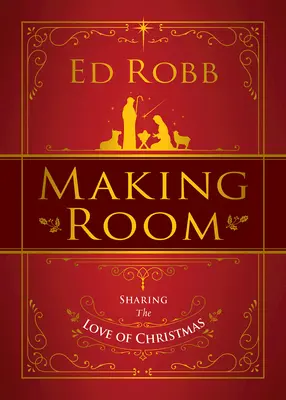 Vytváření prostoru: Vánoce v horách: Průvodce: Všude tam, kde je to možné: Sdílet lásku Vánoc - Making Room: Sharing the Love of Christmas