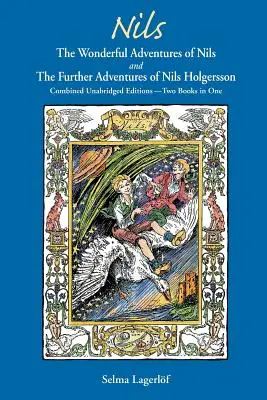 Nils: Podivuhodná dobrodružství NILS a Další dobrodružství Nilse Holgerssona: kombinované nezkrácené vydání-dvě knihy - Nils: The Wonderful Adventures of NILS and The Further Adventures of Nils Holgersson: Combined Unabridged Editions-Two Books