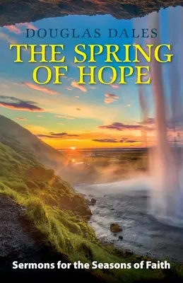 Pramen naděje: Kázání pro období víry - The Spring of Hope: Sermons for the Seasons of Faith