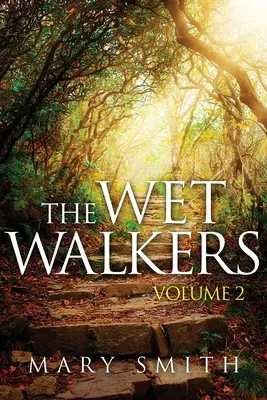Mokří chodci: - The Wet Walkers: Volume II