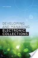 Vývoj a správa elektronických sbírek: Základní principy - Developing and Managing Electronic Collections: The Essentials