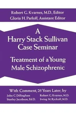 Případový seminář Harryho Stacka Sullivana - A Harry Stack Sullivan Case Seminar