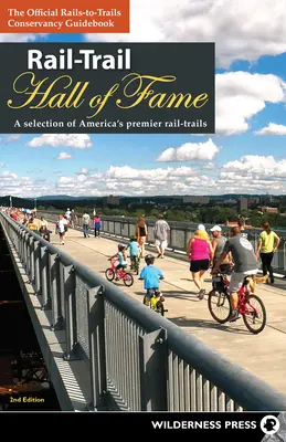 Síň slávy železničních stezek: A Selection of America's Premier Rail-Trails (Výběr nejlepších amerických železničních stezek) - Rail-Trail Hall of Fame: A Selection of America's Premier Rail-Trails