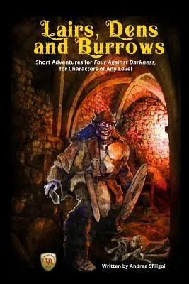 Doupata, doupata a nory: Krátká dobrodružství pro hru Čtyři proti temnotě, pro postavy na libovolné úrovni - Lairs, Dens and Burrows: Short adventures for Four Against Darkness, for Characters of Any Level