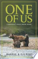 One of Us: A Biologist's Walk Among Bears (Jeden z nás: Procházka biologa mezi medvědy) - One of Us: A Biologist's Walk Among Bears