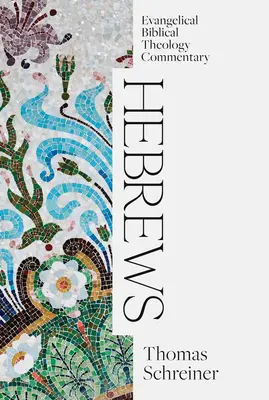 Židům: Evangelický biblický teologický komentář - Hebrews: Evangelical Biblical Theology Commentary