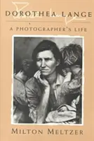 Dorothea Langeová: Život fotografky - Dorothea Lange: A Photographer's Life