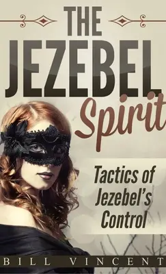Duch Jezábel (kapesní formát): Taktiky ovládání Jezábel - The Jezebel Spirit (Pocket Size): Tactics of Jezebel's Control