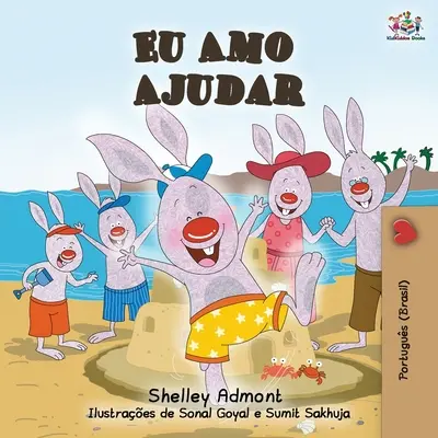Eu Amo Ajudar: I Love to Help- brazilská portugalská kniha pro děti - Eu Amo Ajudar: I Love to Help- Brazilian Portuguese book for kids