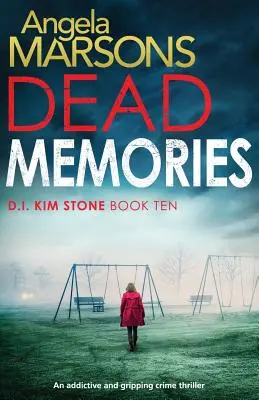 Mrtvé vzpomínky: Návykový a napínavý kriminální thriller - Dead Memories: An addictive and gripping crime thriller