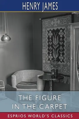 Postava na koberci (Esprios Classics) - The Figure in the Carpet (Esprios Classics)