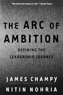 Oblouk ambicí: Vymezení cesty vůdce - The Arc of Ambition: Defining the Leadership Journey