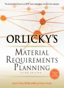 Orlického plánování materiálových požadavků, třetí vydání - Orlicky's Material Requirements Planning, Third Edition