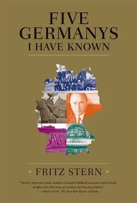 Pět Němců, které jsem poznal: Můj otec: Historie a memoáry - Five Germanys I Have Known: A History & Memoir