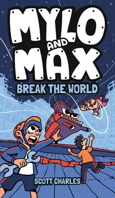 Mylo a Max rozbíjejí svět - Mylo and Max Break the World