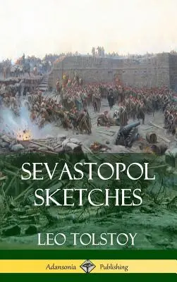 Sevastopolské skici (Dějiny krymské války) (pevná vazba) - Sevastopol Sketches (Crimean War History) (Hardcover)