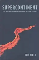 Superkontinent: Deset miliard let v životě naší planety - Supercontinent: Ten Billion Years in the Life of Our Planet