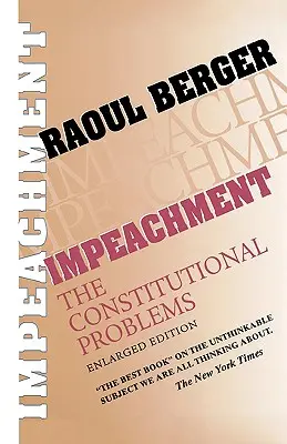 Obžaloba: (Rozšířené vydání): Ústavní problémy - Impeachment: The Constitutional Problems, Enlarged Edition (Enlarged)