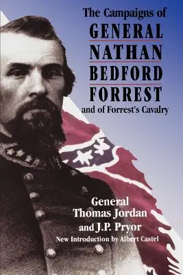 Tažení generála Nathana Bedforda Forresta: skupina Forrestovy kavalerie. - The Campaigns of General Nathan Bedford Forrest and of Forrest's Cavalry