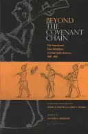 Za řetězem smlouvy: Irokézové a jejich sousedé v indiánské Severní Americe v letech 1600-1800. - Beyond the Covenant Chain: The Iroquois and Their Neighbors in Indian North America, 1600-1800