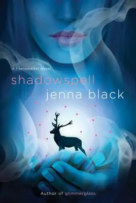 Stínové kouzlo: A Faeriewalker Novel - Shadowspell: A Faeriewalker Novel