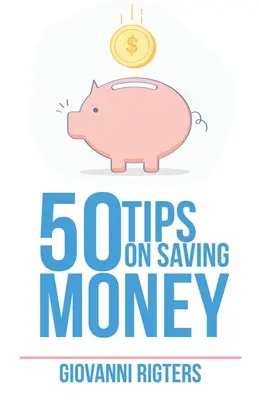 50 tipů, jak ušetřit peníze - 50 Tips On Saving Money