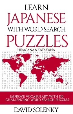 Učte se japonsky pomocí slovních hádanek: Naučte se japonskou slovní zásobu v jazycích Hiragana a Katakana s náročnými hádankami pro všechny věkové kategorie. - Learn Japanese with Word Search Puzzles: Learn Hiragana and Katakana Japanese Language Vocabulary with Challenging Word Find Puzzles for All Ages