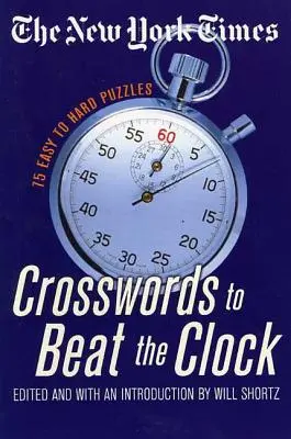 The New York Times Křížovky pro překonání času: 75 snadných až těžkých hádanek - The New York Times Crosswords to Beat the Clock: 75 Easy to Hard Puzzles