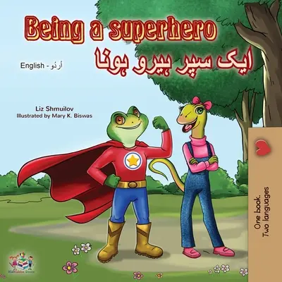 Být superhrdinou (anglicko-urdská dvojjazyčná kniha) - Being a Superhero (English Urdu Bilingual Book)