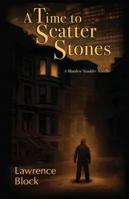 Čas rozhazovat kameny: A Matthew Scudder Novella - A Time to Scatter Stones: A Matthew Scudder Novella