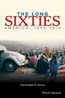 Dlouhá šedesátá léta: Amerika, 1955 - 1973 - The Long Sixties: America, 1955 - 1973