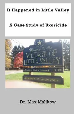 Stalo se to v Little Valley: Případová studie o nexoricidě - It Happened in Little Valley: A Case Study of Uxoricide