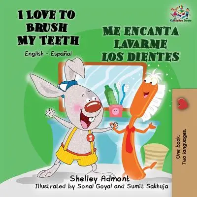 Rád si čistím zuby: Me encanta lavarme los dientes: Anglicko-španělská dvojjazyčná kniha - I Love to Brush My Teeth Me encanta lavarme los dientes: English Spanish Bilingual Book