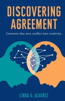 Objevování dohody: Smlouvy, které proměňují konflikt v kreativitu - Discovering Agreement: Contracts That Turn Conflict Into Creativity