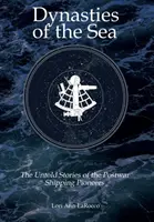 Dynastie moře II: Nevyřčené příběhy poválečných průkopníků námořní dopravy - Dynasties of the Sea II: The Untold Stories of the Postwar Shipping Pioneers