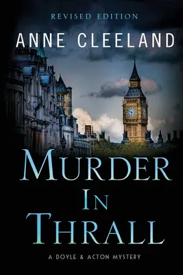 Vražda v zajetí: A Doyle & Acton mystery Revidované vydání - Murder in Thrall: A Doyle & Acton mystery Revised edition