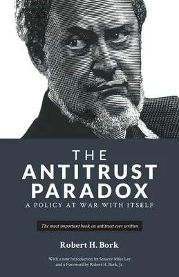 Antimonopolní paradox: politika, která válčí sama se sebou - The Antitrust Paradox: A Policy at War With Itself