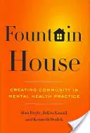 Dům u fontány: Vytváření komunity v praxi duševního zdraví - Fountain House: Creating Community in Mental Health Practice