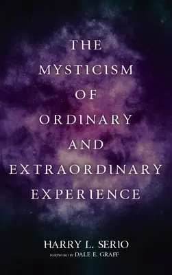Mystika obyčejných a neobyčejných zkušeností - The Mysticism of Ordinary and Extraordinary Experience