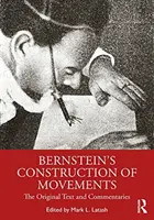 Bernsteinova konstrukce pohybů: Původní text a komentáře - Bernstein's Construction of Movements: The Original Text and Commentaries