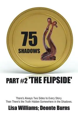 75 stínů: Druhá část „Odvrácená strana - 75 Shadows: Part #2 'The Flipside'