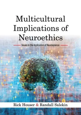 Multikulturní důsledky neuroetiky: Multikulturní implikace neurověd: otázky aplikace neurověd - Multicultural Implications of Neuroethics: Issues in the Application of Neuroscience