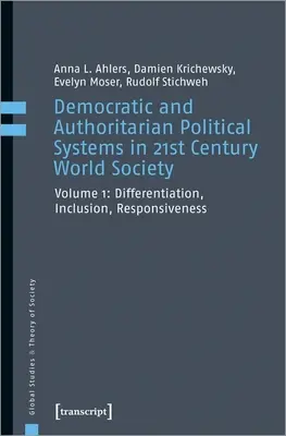 Demokratické a autoritářské politické systémy ve světové společnosti jednadvacátého století, svazek 1: Diferenciace, inkluze, reakce - Democratic and Authoritarian Political Systems in Twenty-First-Century World Society, Vol. 1: Differentiation, Inclusion, Responsiveness