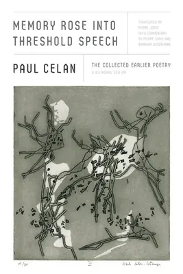 Paměťová růže do pražské řeči: Sebraná starší poezie: Bilingual Edition: A Bilingual Edition - Memory Rose Into Threshold Speech: The Collected Earlier Poetry: A Bilingual Edition