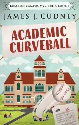 Akademická křivka: Vydání ve velkém formátu s pevnou vazbou - Academic Curveball: Large Print Hardcover Edition