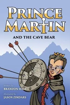 Princ Martin a jeskynní medvěd: Dvě děti, kolosální odvaha a klasická výprava - Prince Martin and the Cave Bear: Two Kids, Colossal Courage, and a Classic Quest