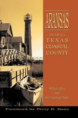 Aransas: Život texaského pobřežního okresu - Aransas: Life of a Texas Coastal County