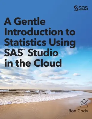 Jemný úvod do statistiky s využitím SAS Studia v cloudu - A Gentle Introduction to Statistics Using SAS Studio in the Cloud