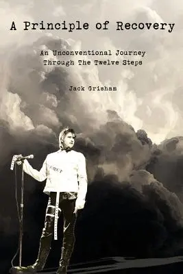 Princip obnovy: Netradiční cesta dvanácti kroky - A Principle of Recovery: An Unconventional Journey Through the Twelve Steps