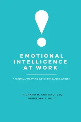 Emoční inteligence v práci: Osobní operační systém pro kariérní úspěch - Emotional Intelligence at Work: A Personal Operating System for Career Success